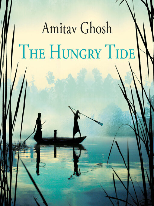 Title details for The Hungry Tide by Amitav Ghosh - Available